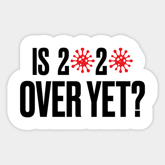 Is 2020 Over Yet? Sticker by fullgrownham